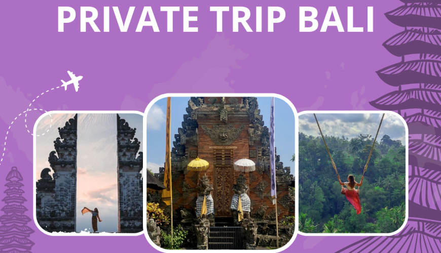 Private Trip Bali